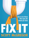 Fix It (eBook): How to Do All Those Little Repair Jobs Around Your Home